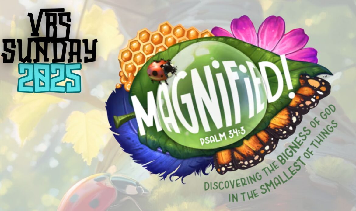 VBS Sunday – Psalm 34:3